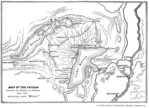 MAP OF THE FAYOUM SHOWING THE BIRKET-EL-KEROUN AND THE
ARTIFICIAL LAKE 'MŒRIS'.